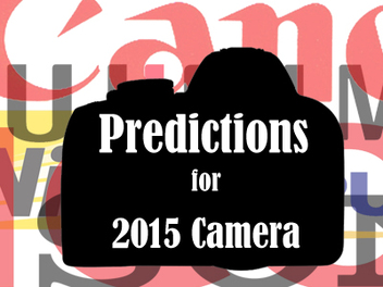 2015相機科技5大新趨勢解析，這些你都預測到了吧？