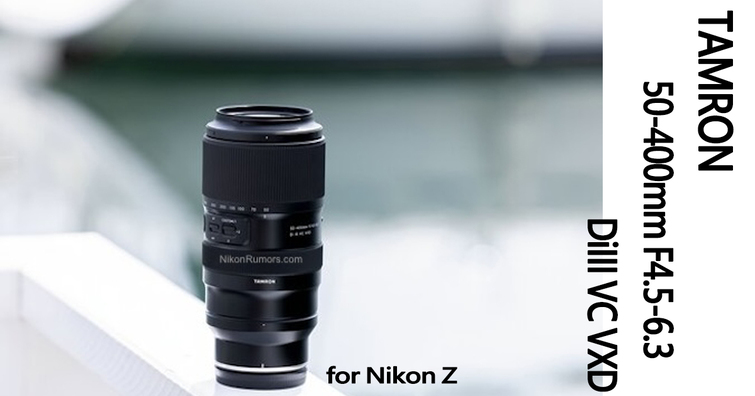 Nikon Z卡口版本的TAMRON 50-400mm f/4.5-6.3 Di III VC VXD間諜照和規格流出